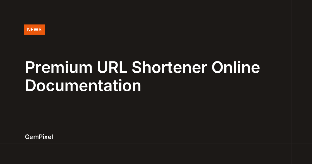 Premium URL Shortener Online Documentation | GemPixel